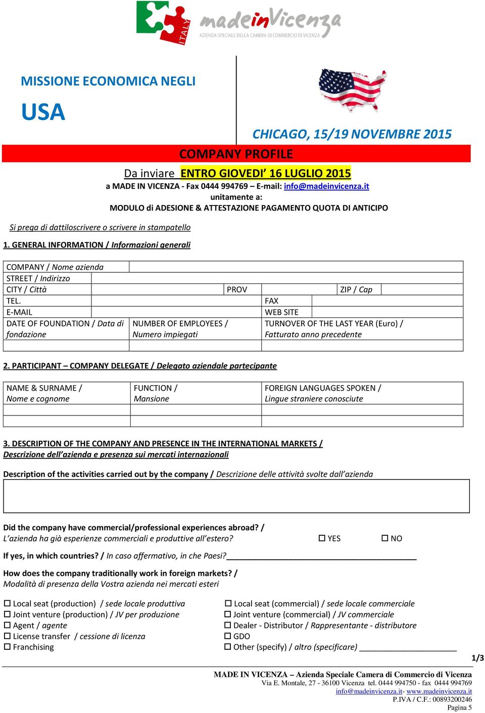 it unitamente a: MODULO di ADESIONE & ATTESTAZIONE PAGAMENTO QUOTA DI ANTICIPO COMPANY / Nome azienda STREET / Indirizzo CITY / Città PROV ZIP / Cap TEL.