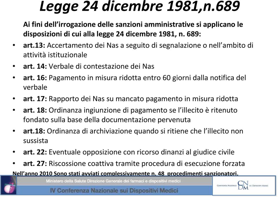 16:Pagamento in misura ridotta entro 60 giorni dalla notifica del verbale art. 17: Rapporto dei Nas su mancato pagamento in misura ridotta art.