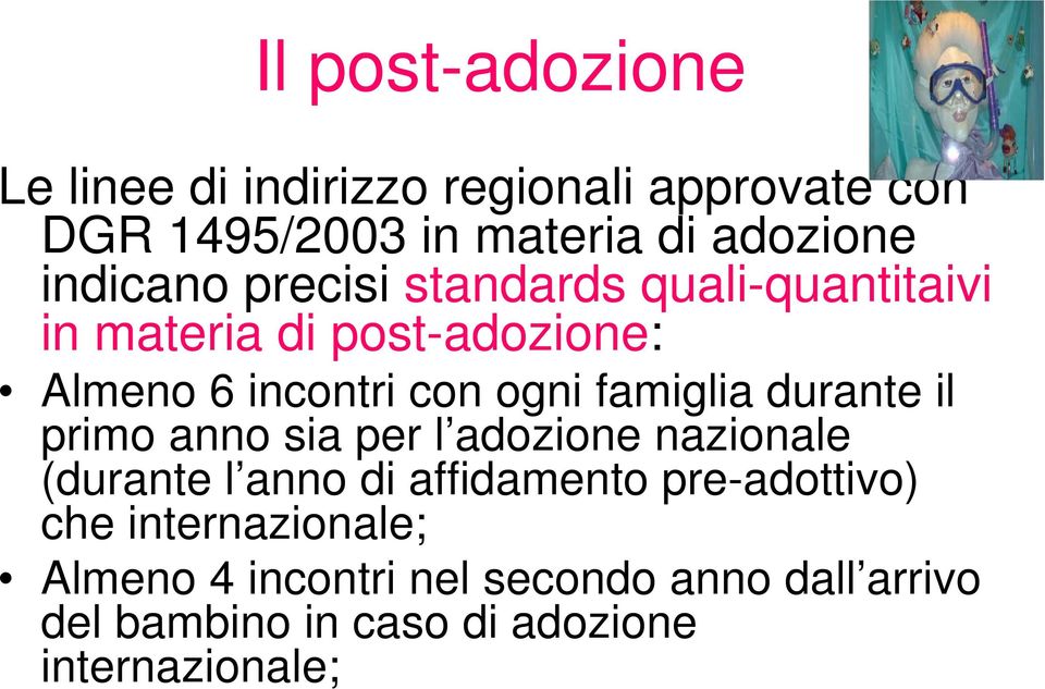 famiglia durante il primo anno sia per l adozione nazionale (durante l anno di affidamento pre-adottivo)