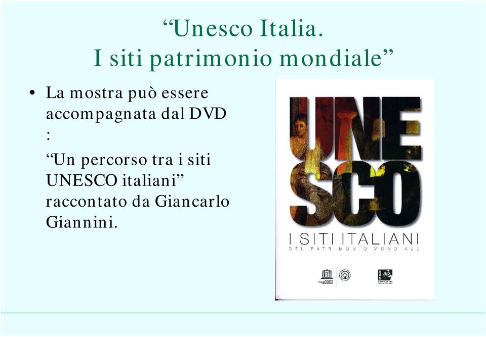 può essere accompagnata dal DVD : Un