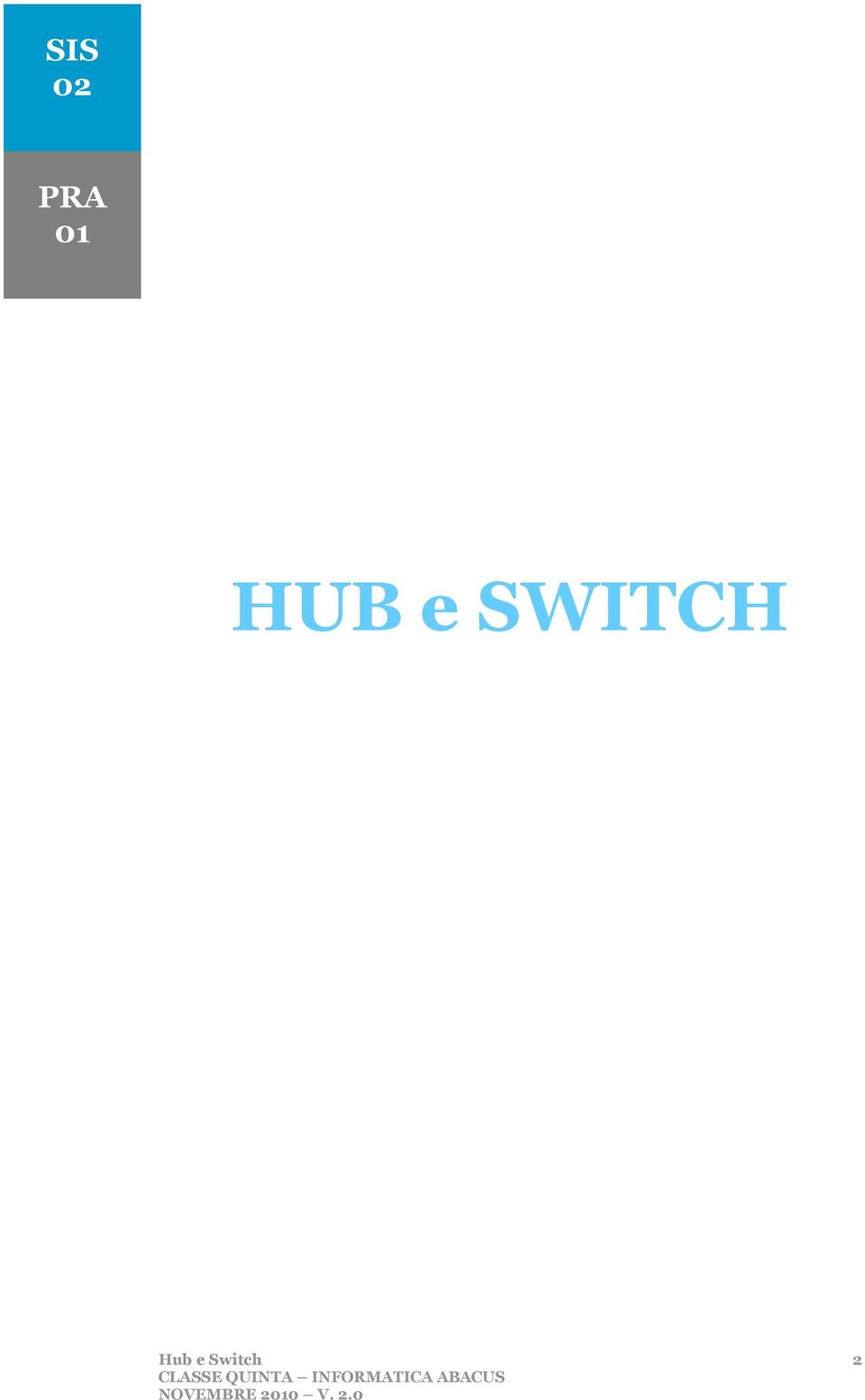 SWITCH Hub