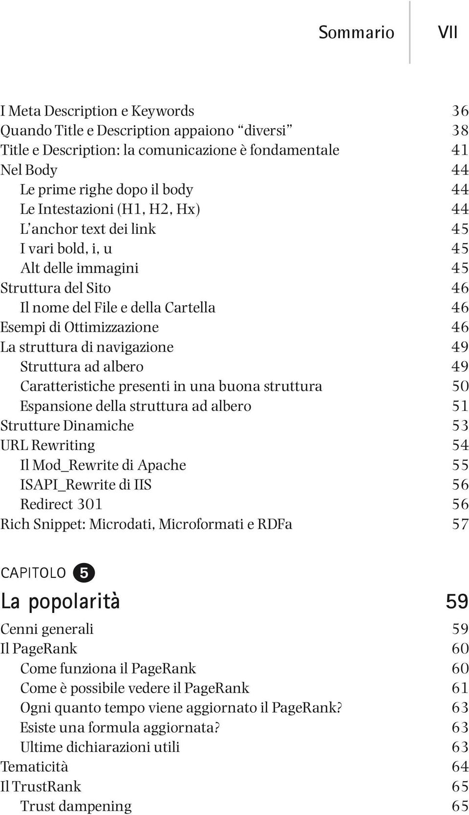 di navigazione 49 Struttura ad albero 49 Caratteristiche presenti in una buona struttura 50 Espansione della struttura ad albero 51 Strutture Dinamiche 53 URL Rewriting 54 Il Mod_Rewrite di Apache 55