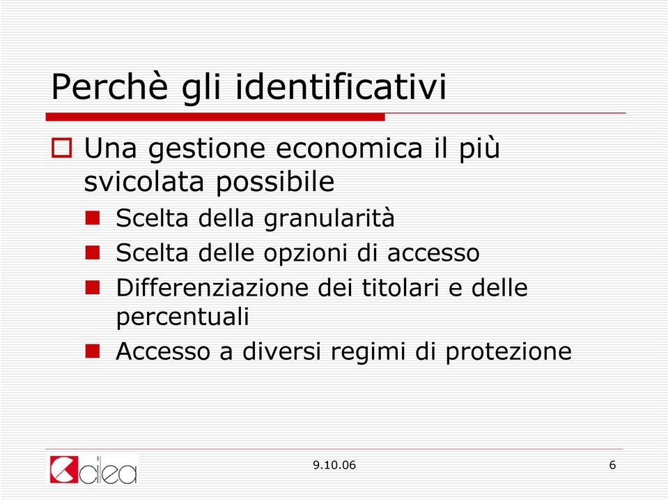 opzioni di accesso Differenziazione dei titolari e delle