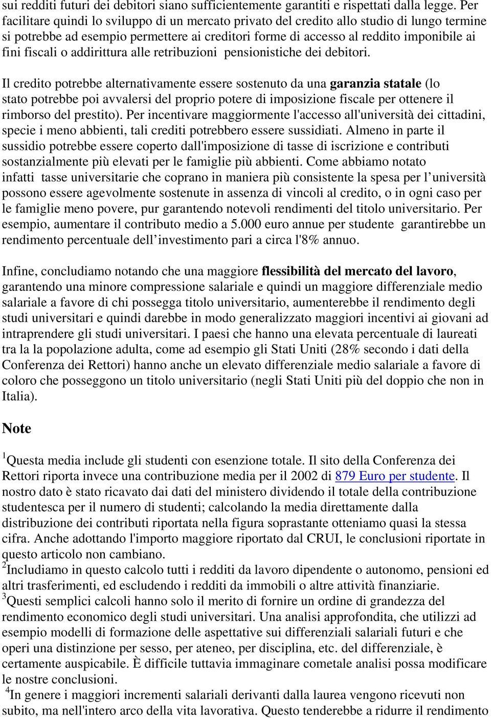 o addirittura alle retribuzioni pensionistiche dei debitori.