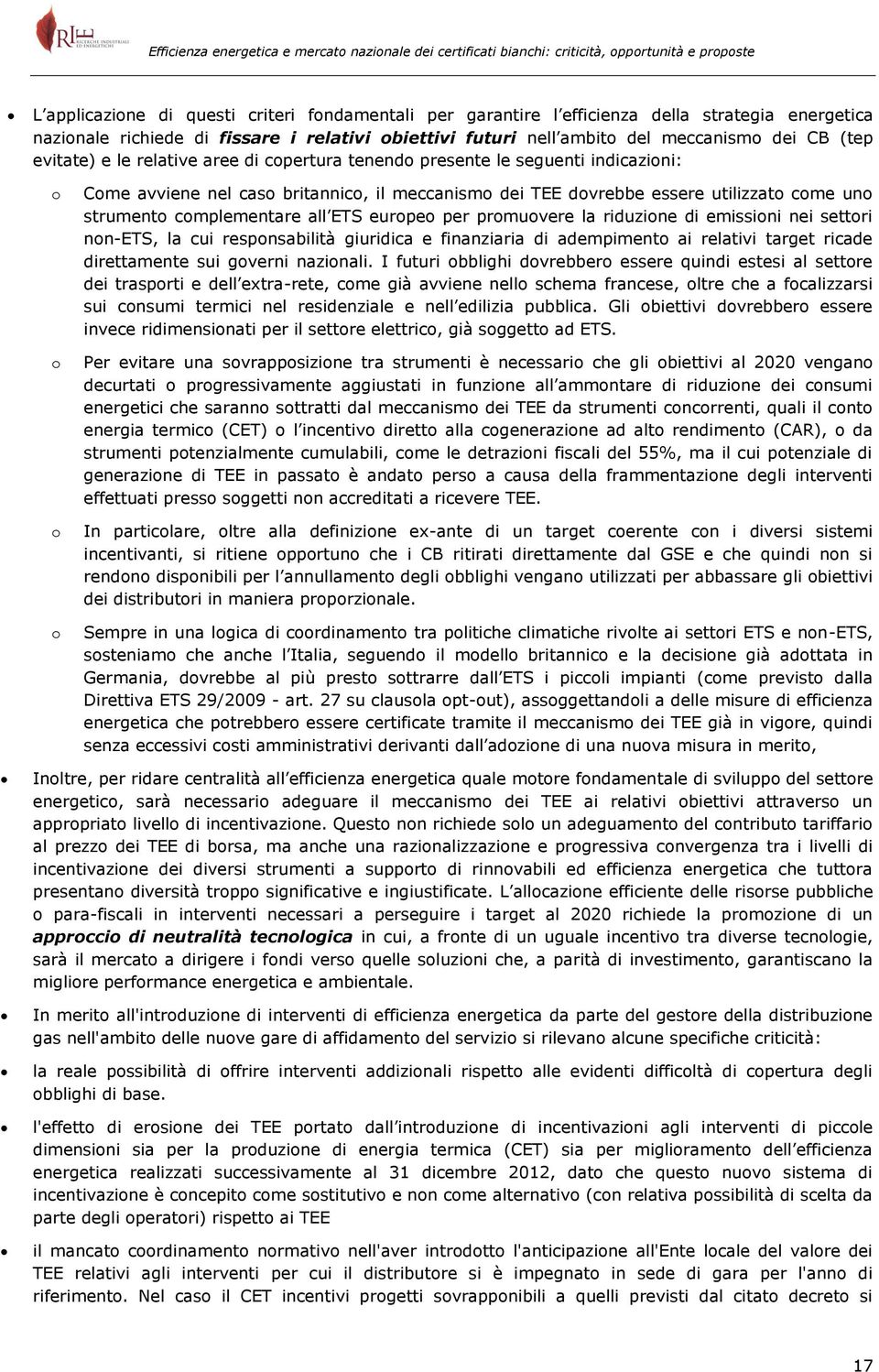 complementare all ETS europeo per promuovere la riduzione di emissioni nei settori non-ets, la cui responsabilità giuridica e finanziaria di adempimento ai relativi target ricade direttamente sui