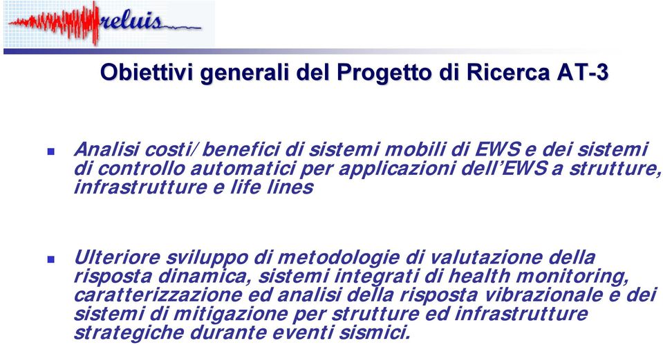 metodologie di valutazione della risposta dinamica, sistemi integrati di health monitoring, caratterizzazione ed