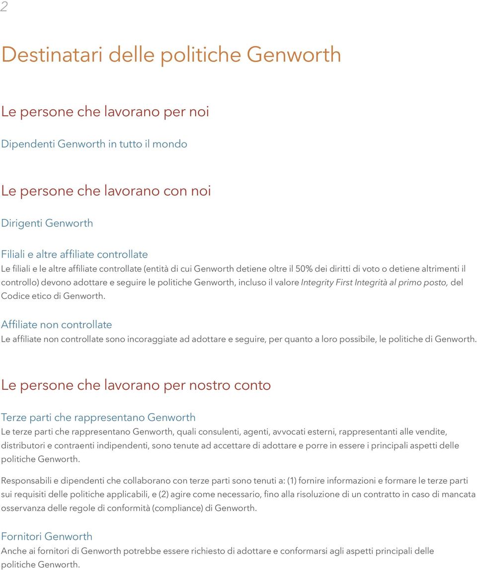 incluso il valore Integrity First Integrità al primo posto, del Codice etico di Genworth.