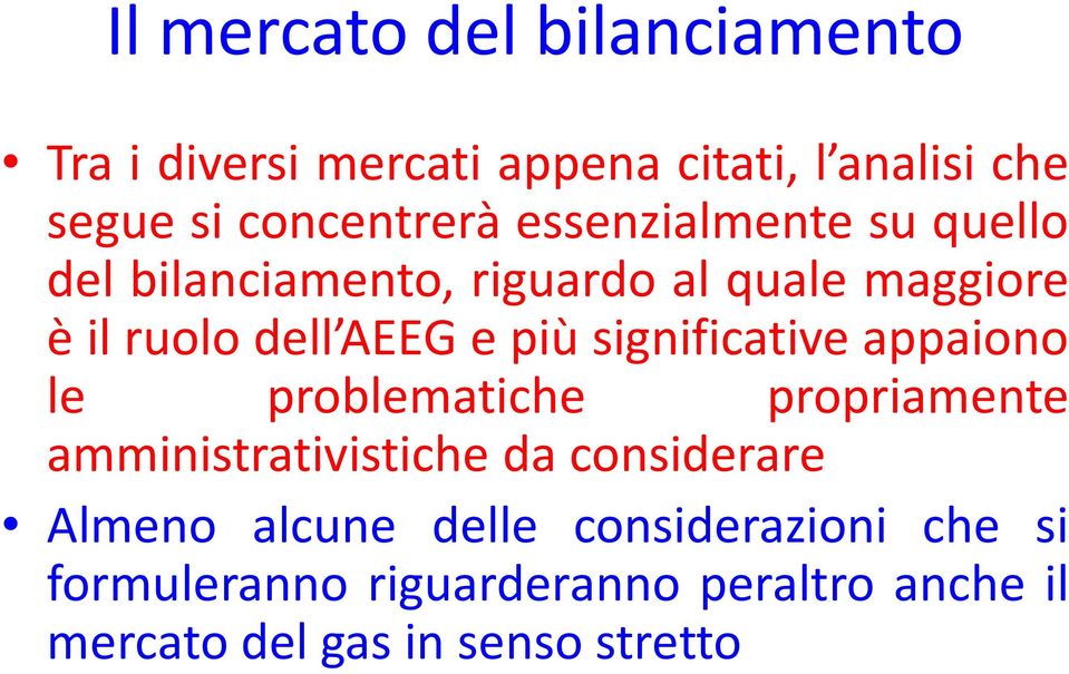 significative appaiono le problematiche propriamente amministrativistiche da considerare Almeno