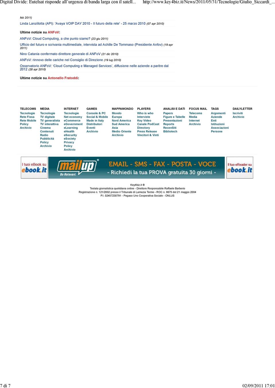 cariche nel Consiglio di Direzione (19 lug 2010) Osservatorio ANFoV: Cloud Computing e Managed Services, diffusione nelle aziende a paritre dal 2012 (28 apr 2010) Ultime notizie su Antonello