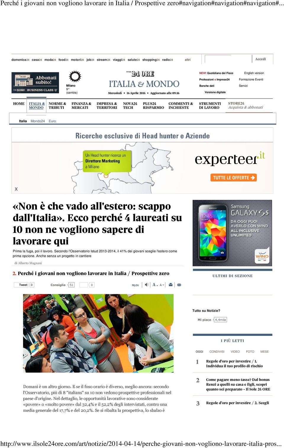 E se il fuso orario è diverso, meglio ancora: secondo l'osservatorio, più di 8 "italians" su 10 non vedono prospettive professionali nel paese d'origine.