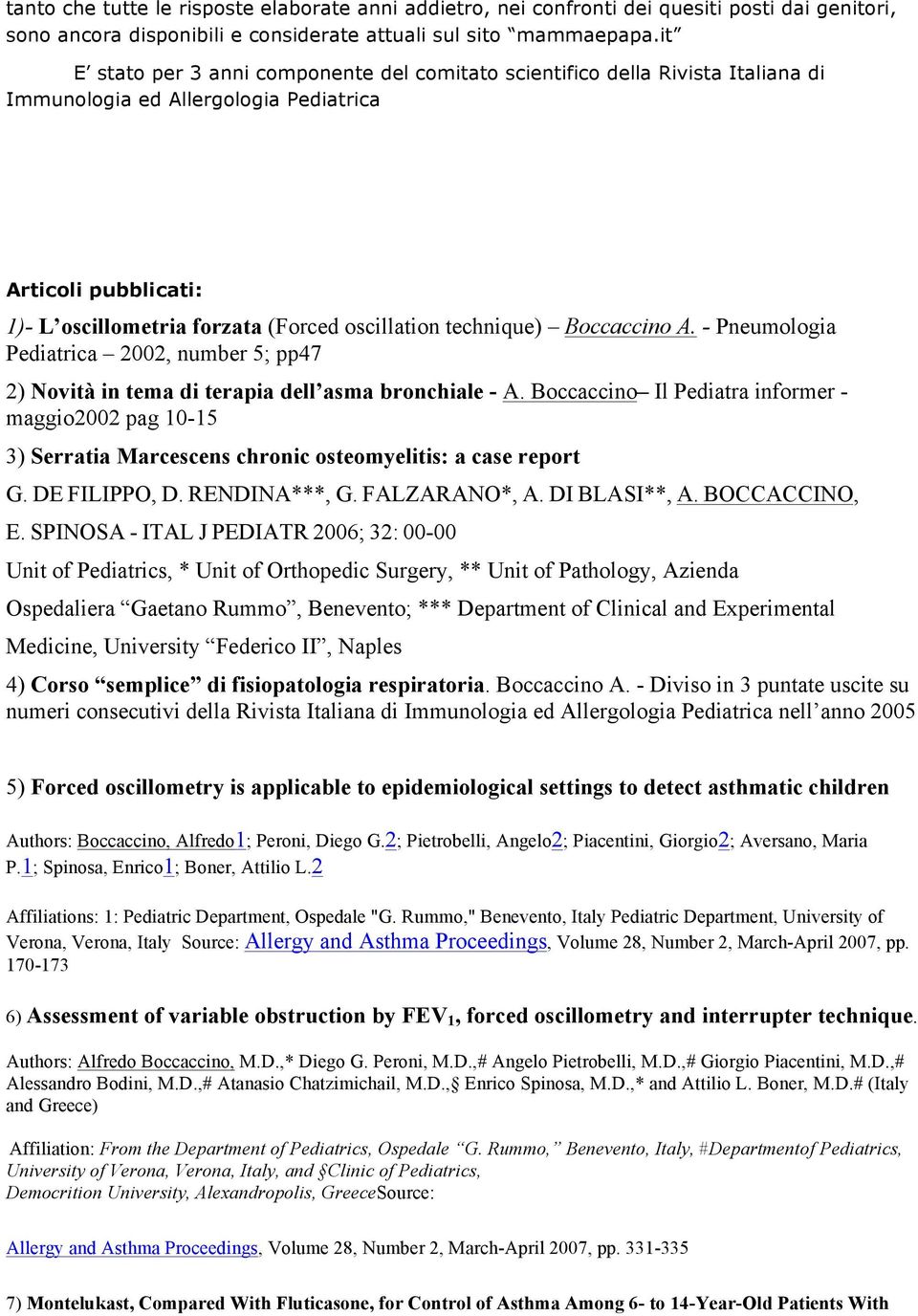 technique) Boccaccino A. - Pneumologia Pediatrica 2002, number 5; pp47 2) Novità in tema di terapia dell asma bronchiale - A.