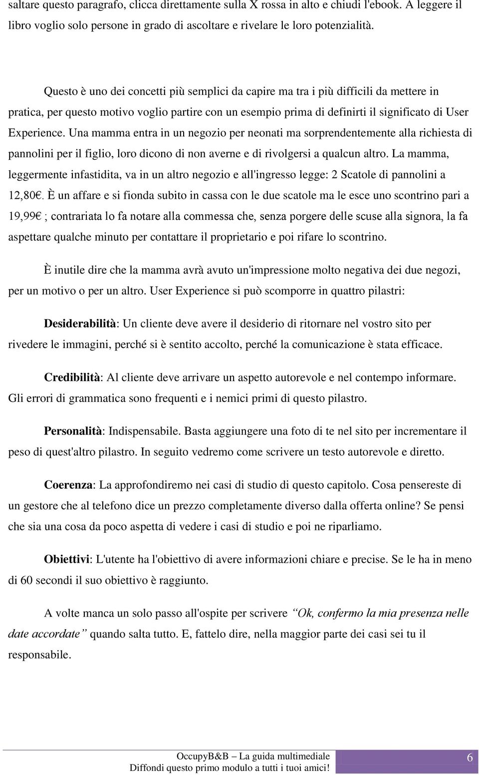 Una mamma entra in un negozio per neonati ma sorprendentemente alla richiesta di pannolini per il figlio, loro dicono di non averne e di rivolgersi a qualcun altro.