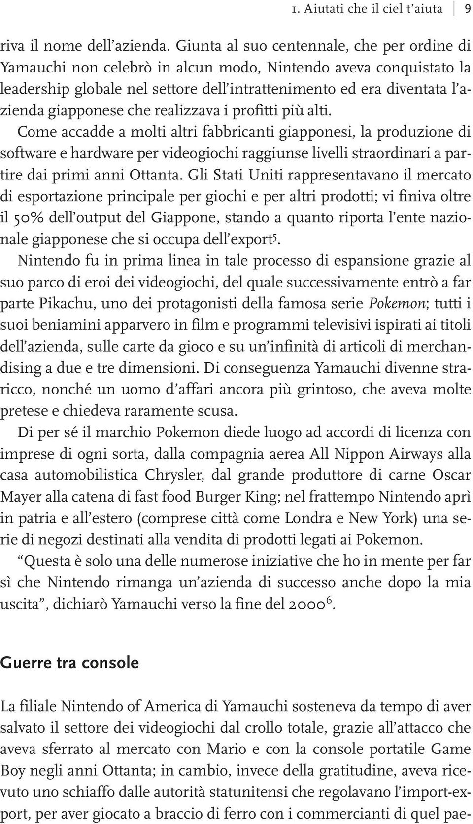 che realizzava i profitti più alti.