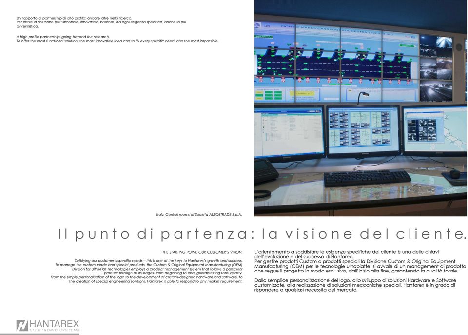 Italy, Contorl rooms of Società AUTOSTRADE S.p.A. Il punto di partenza: la visione del cliente. THE STARTING POINT: OUR CUSTOMER S VISION.