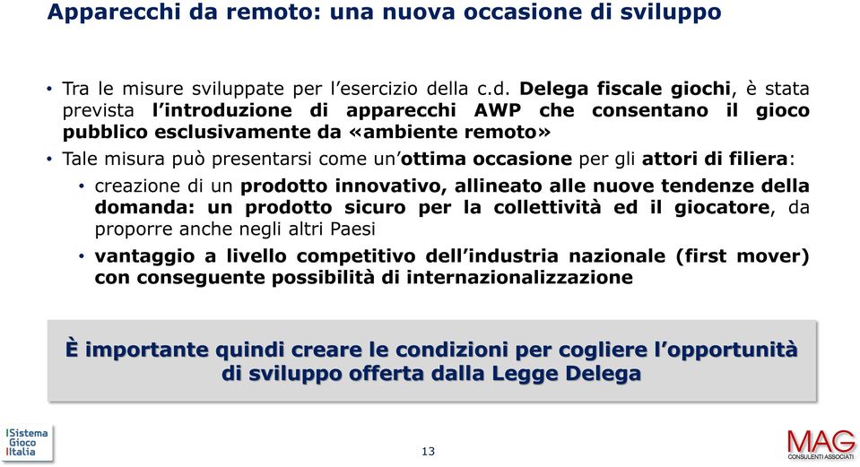 sviluppo Tra le misure sviluppate per l esercizio de