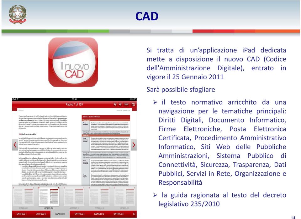 Elettroniche, Posta Elettronica Certificata, Procedimento Amministrativo Informatico, Siti Web delle Pubbliche Amministrazioni, Sistema Pubblico di