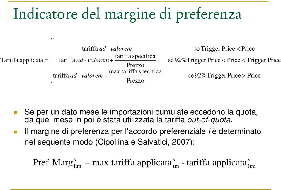 mee le importazioni cumulate eccedono la quota, da quel mee in poi è tata utilizzata la tariffa out-of-quota.