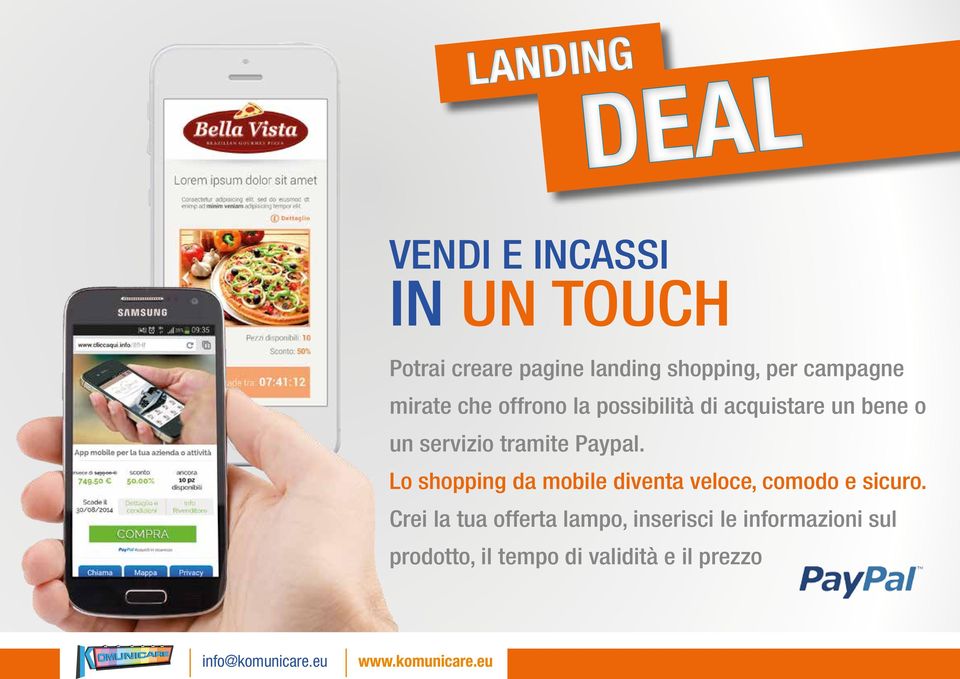 tramite Paypal. Lo shopping da mobile diventa veloce, comodo e sicuro.