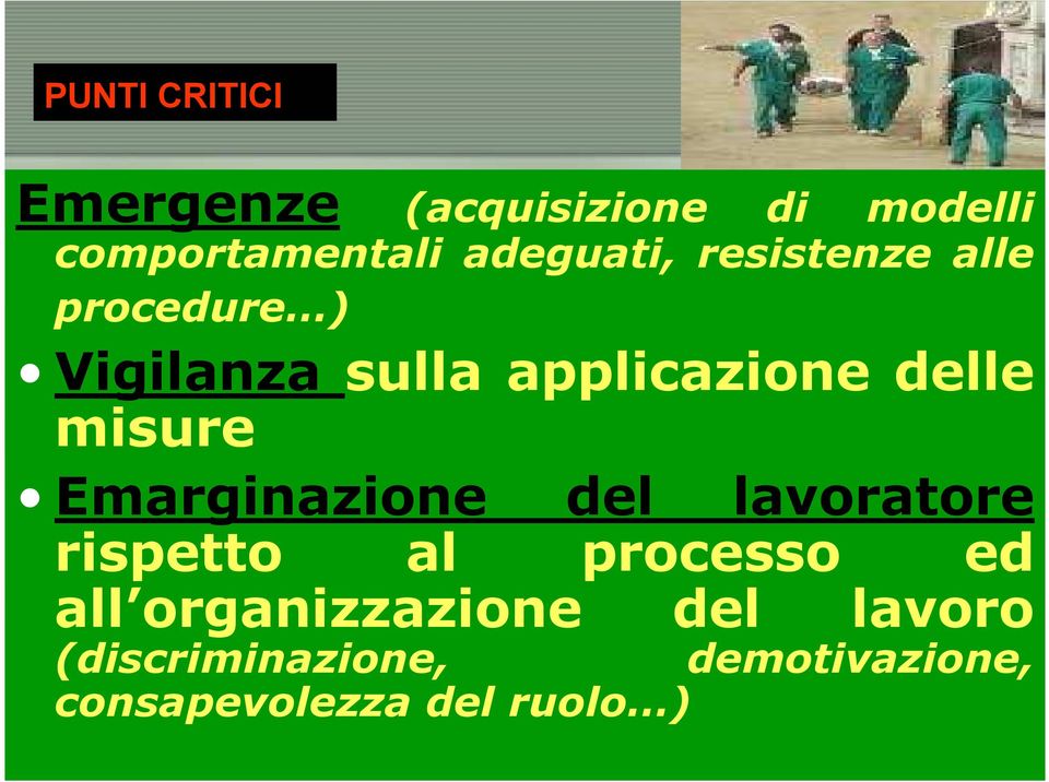 delle misure Emarginazione del lavoratore rispetto al processo ed all