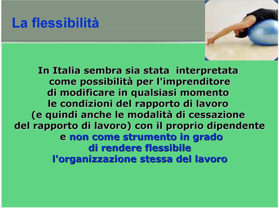 lavoro (e quindi anche le modalità di cessazione del rapporto di lavoro) con il