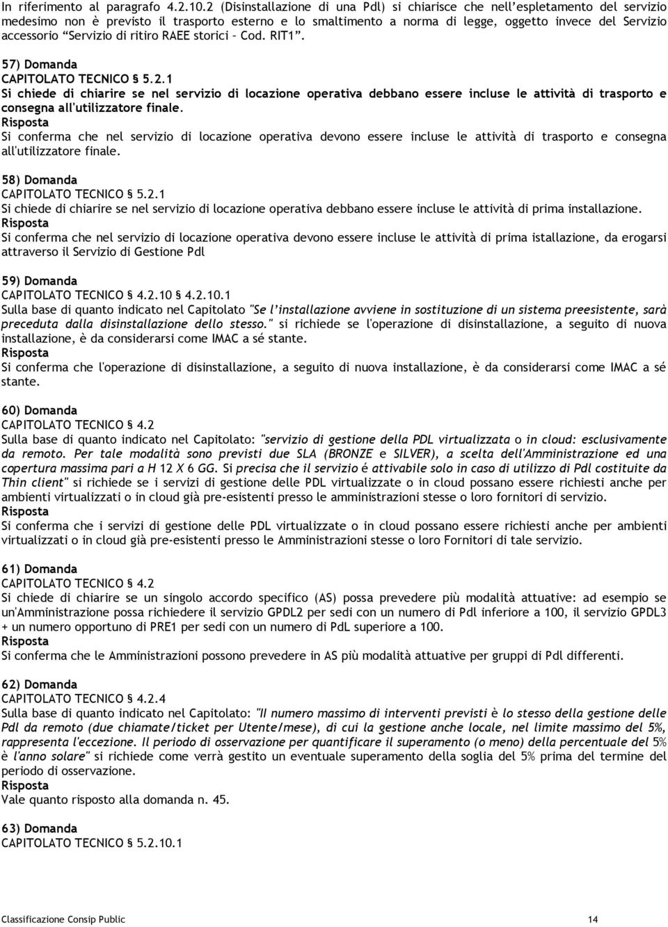 Servizio di ritiro RAEE storici Cod. RIT1. 57) Domanda CAPITOLATO TECNICO 5.2.