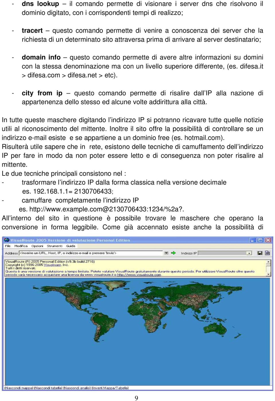 denominazione ma con un livello superiore differente, (es. difesa.it > difesa.com > difesa.net > etc).