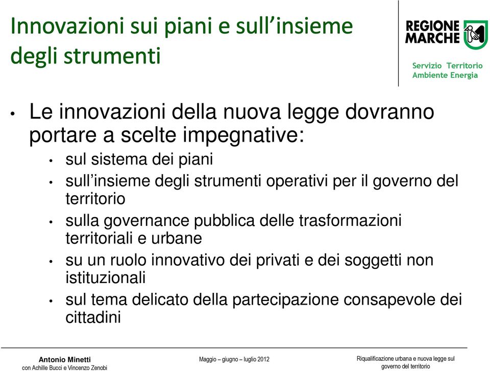 pubblica delle trasformazioni territoriali e urbane su un ruolo innovativo dei privati e