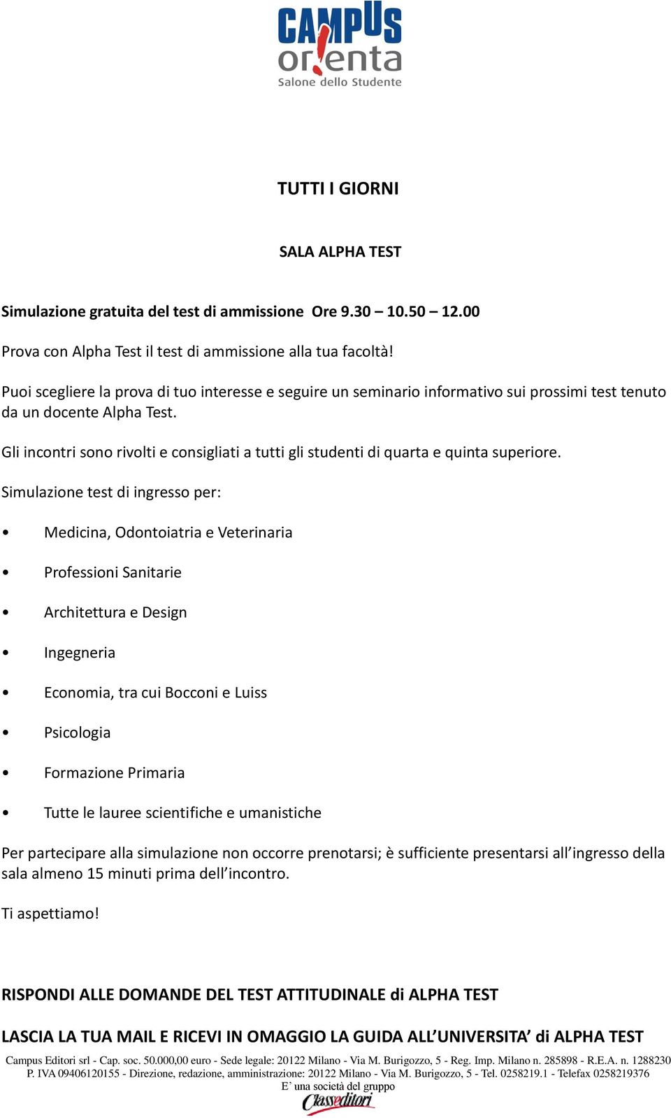 Gli incontri sono rivolti e consigliati a tutti gli studenti di quarta e quinta superiore.