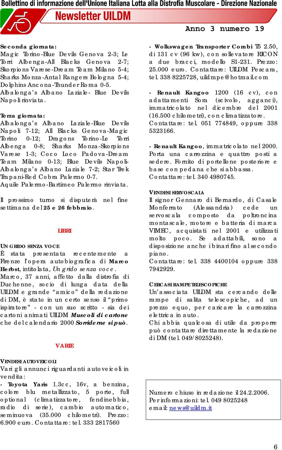 Terza giornata: Albalonga s Albano Laziale-Blue Devils Napoli 7-12; All Blacks Genova-Magic Torino 0-12; Dragons Torino-Le Torri Albenga 0-8; Sharks Monza-Skorpions Varese 1-3; Coco Loco Padova-Dream