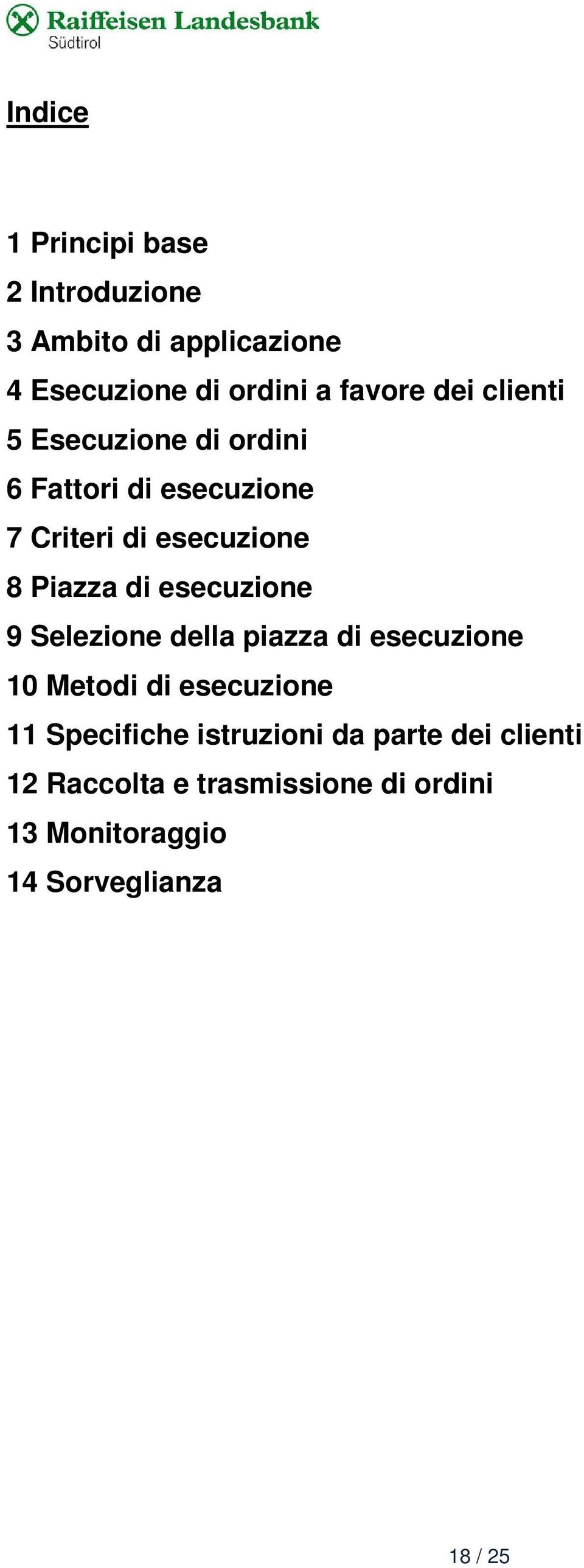 esecuzione 9 Selezione della piazza di esecuzione 10 Metodi di esecuzione 11 Specifiche