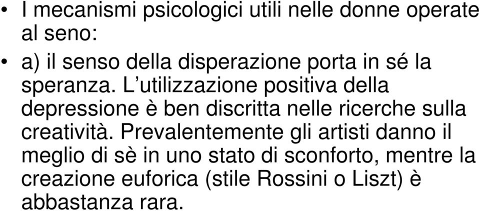 L utilizzazione positiva della depressione è ben discritta nelle ricerche sulla