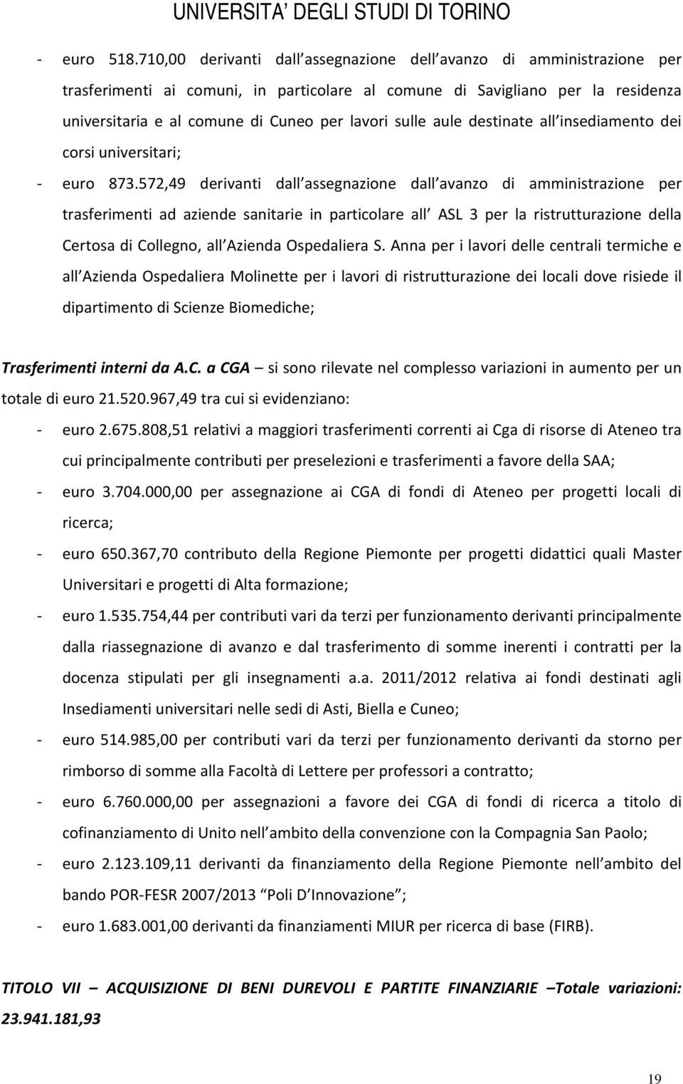 sulle aule destinate all insediamento dei corsi universitari; euro 873.