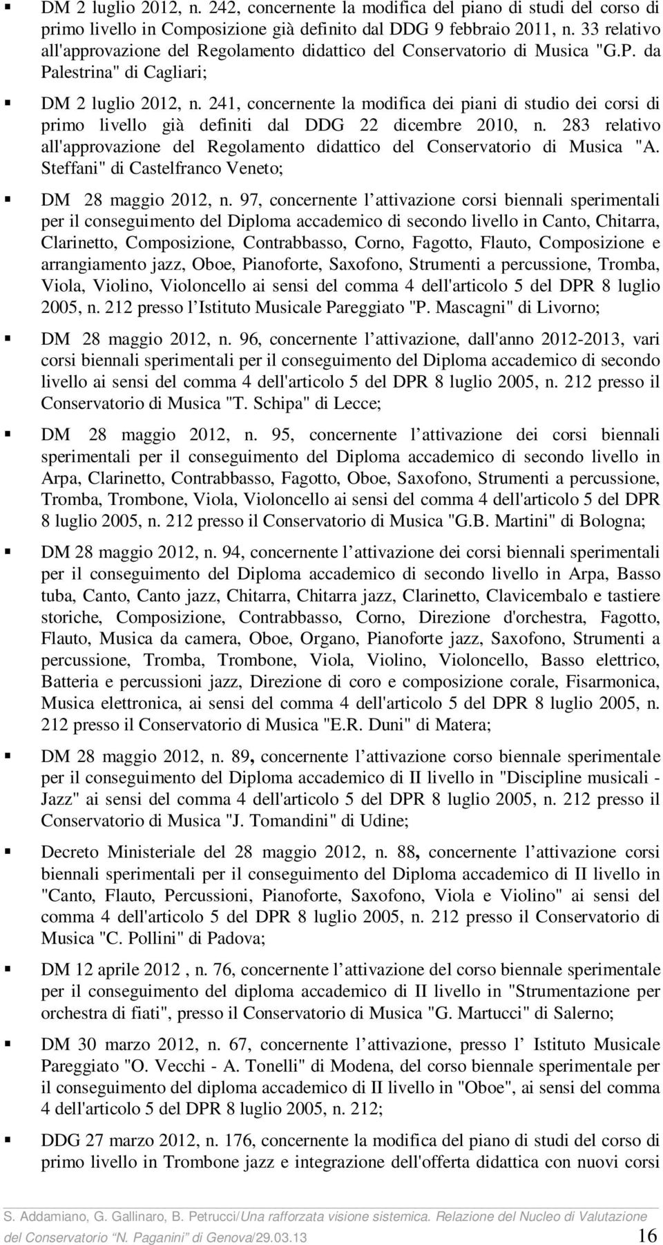 241, concernente la modifica dei piani di studio dei corsi di primo livello già definiti dal DDG 22 dicembre 2010, n.