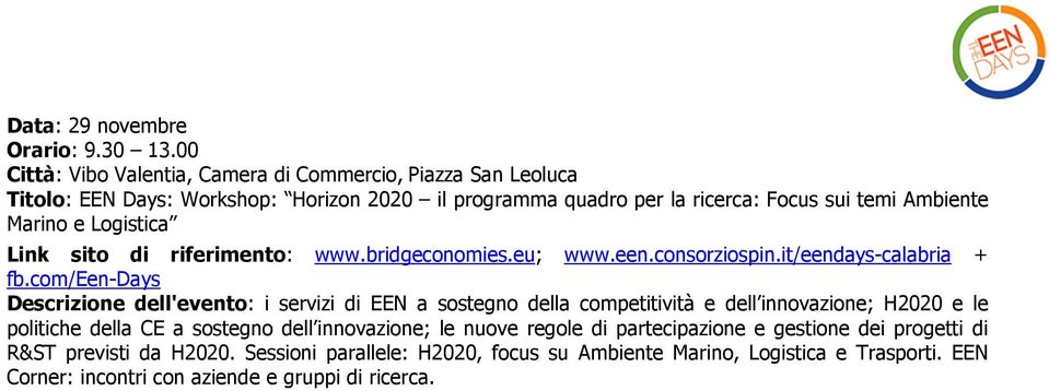 e Logistica Link sito di riferimento: www.bridgeconomies.eu; www.een.consorziospin.it/eendays-calabria + fb.