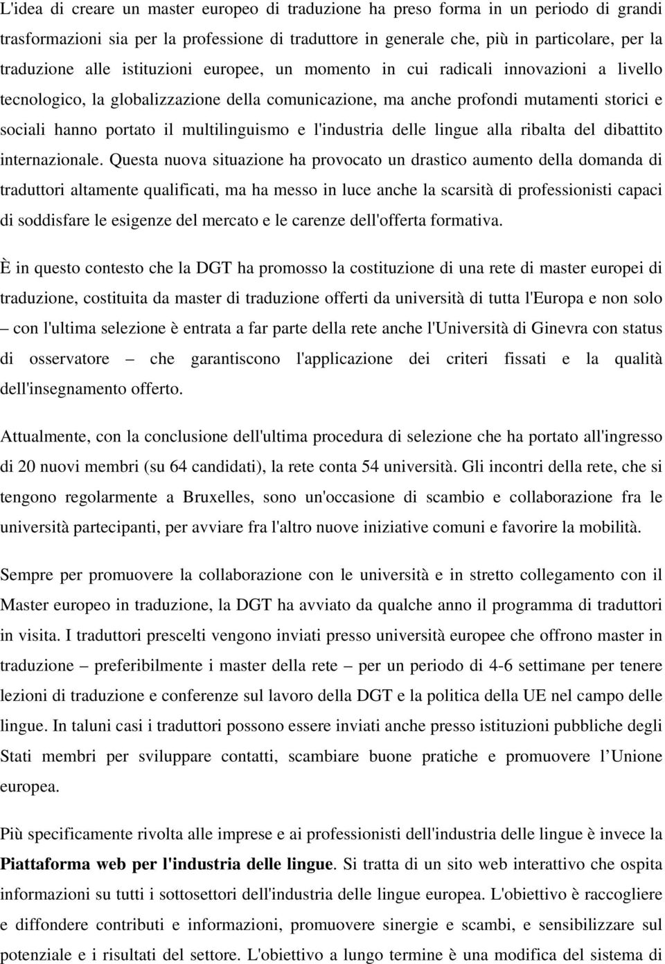 multilinguismo e l'industria delle lingue alla ribalta del dibattito internazionale.