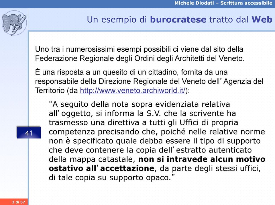 it/): 41 A seguito della nota sopra evidenziata relativa all oggetto, si informa la S.V.