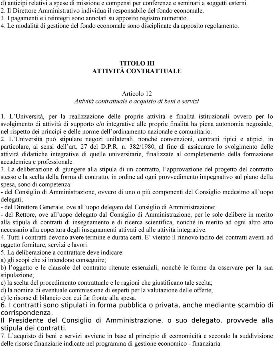 TITOLO III ATTIVITÀ CONTRATTUALE Articolo 12 Attività contrattuale e acquisto di beni e servizi 1.