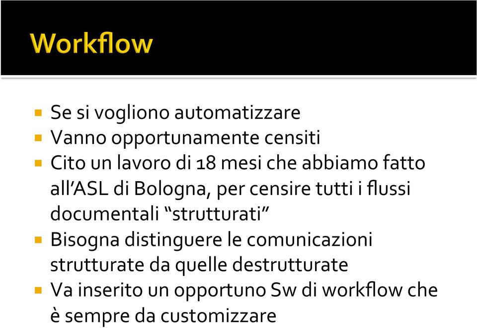 documentali strutturati Bisogna distinguere le comunicazioni strutturate da