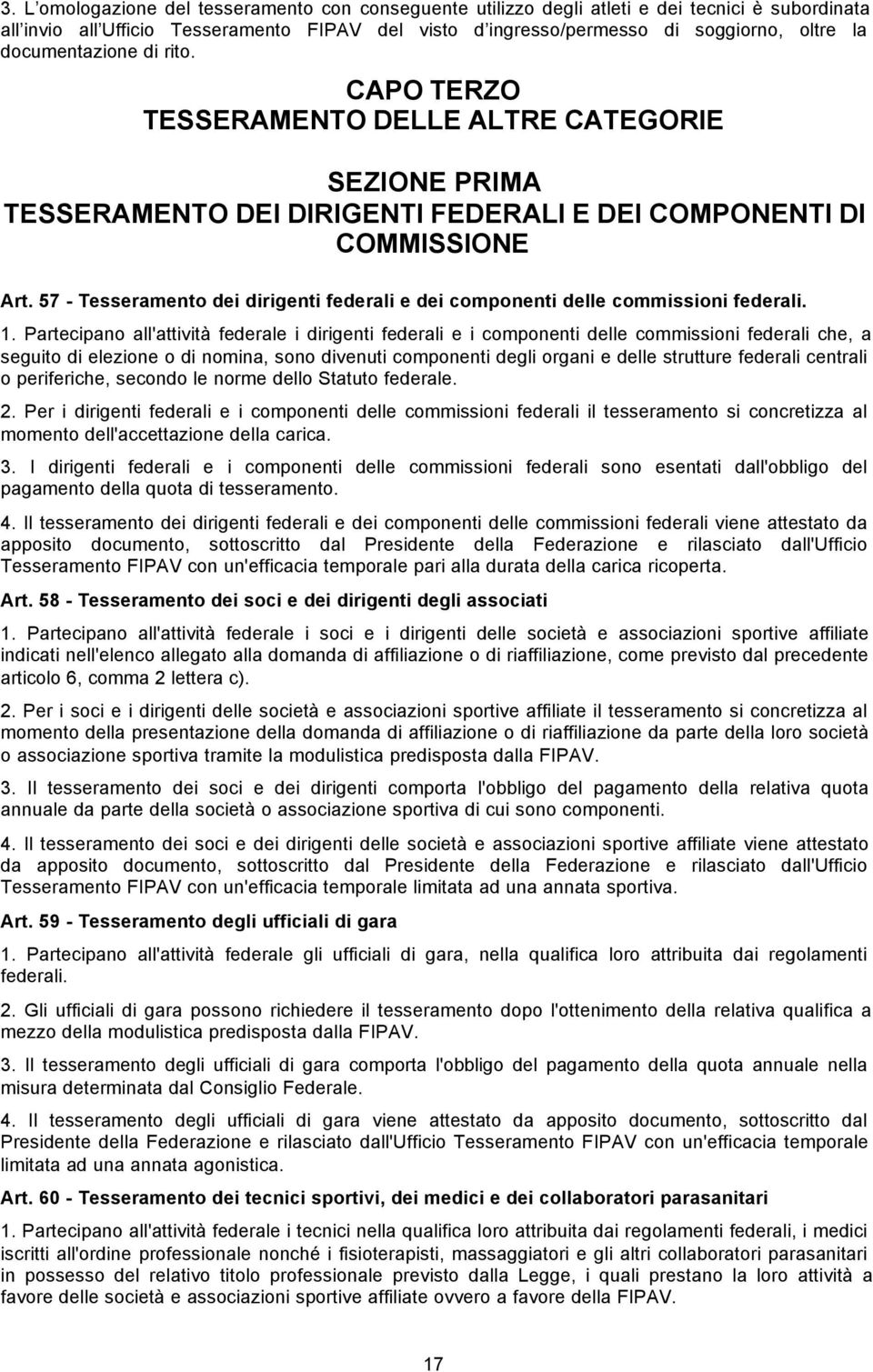 57 - Tesseramento dei dirigenti federali e dei componenti delle commissioni federali. 1.