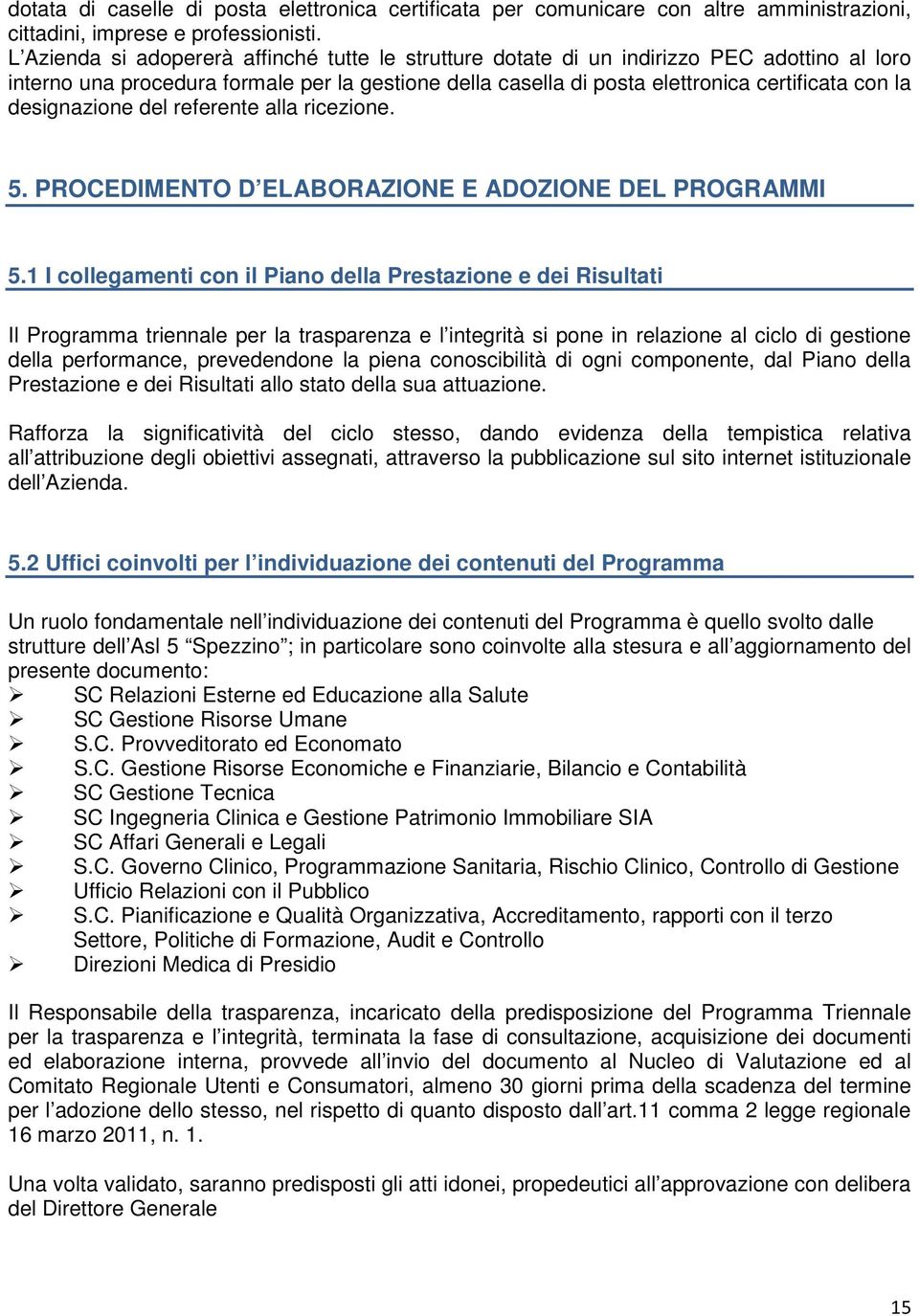 designazione del referente alla ricezione. 5. PROCEDIMENTO D ELABORAZIONE E ADOZIONE DEL PROGRAMMI 5.