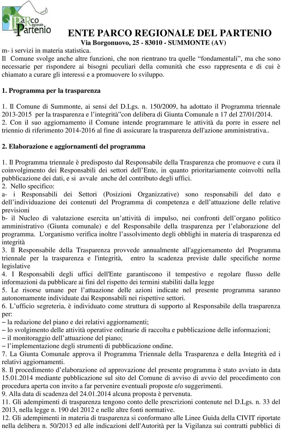 curare gli interessi e a promuovere lo sviluppo. 1. Programma per la trasparenza 1. Il Comune di Summonte, ai sensi del D.Lgs. n.