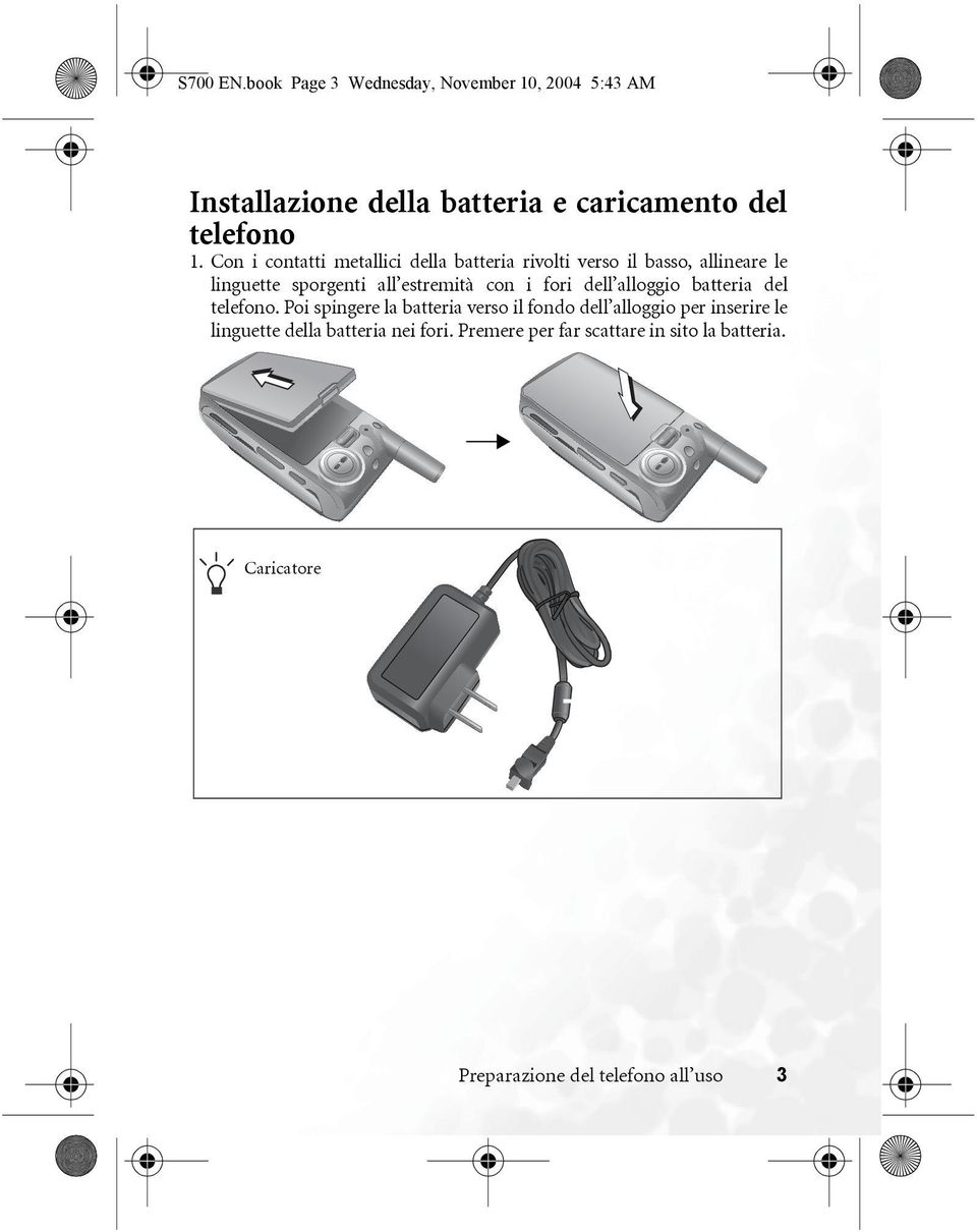 fori dell alloggio batteria del telefono.