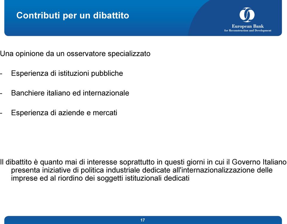 mai di interesse soprattutto in questi giorni in cui il Governo Italiano presenta iniziative di politica