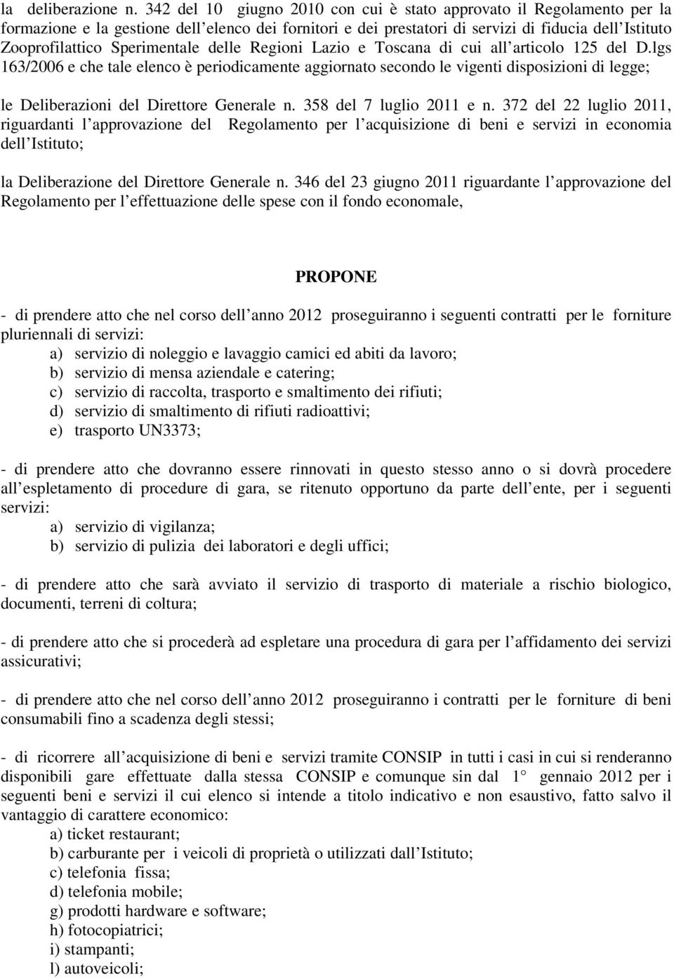 Sperimentale delle Regioni Lazio e Toscana di cui all articolo 125 del D.
