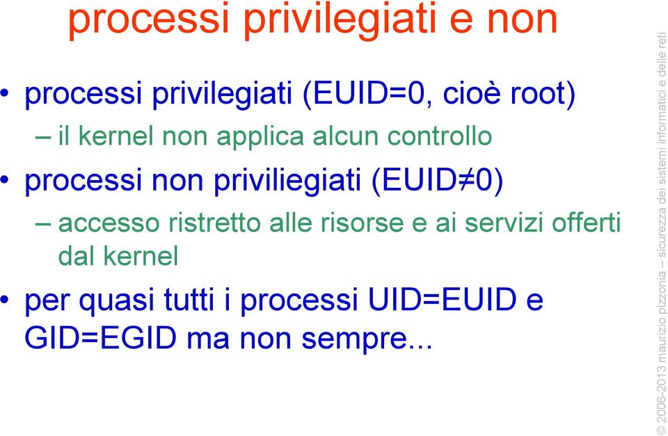 priviliegiati (EUID 0) accesso ristretto alle risorse e ai servizi