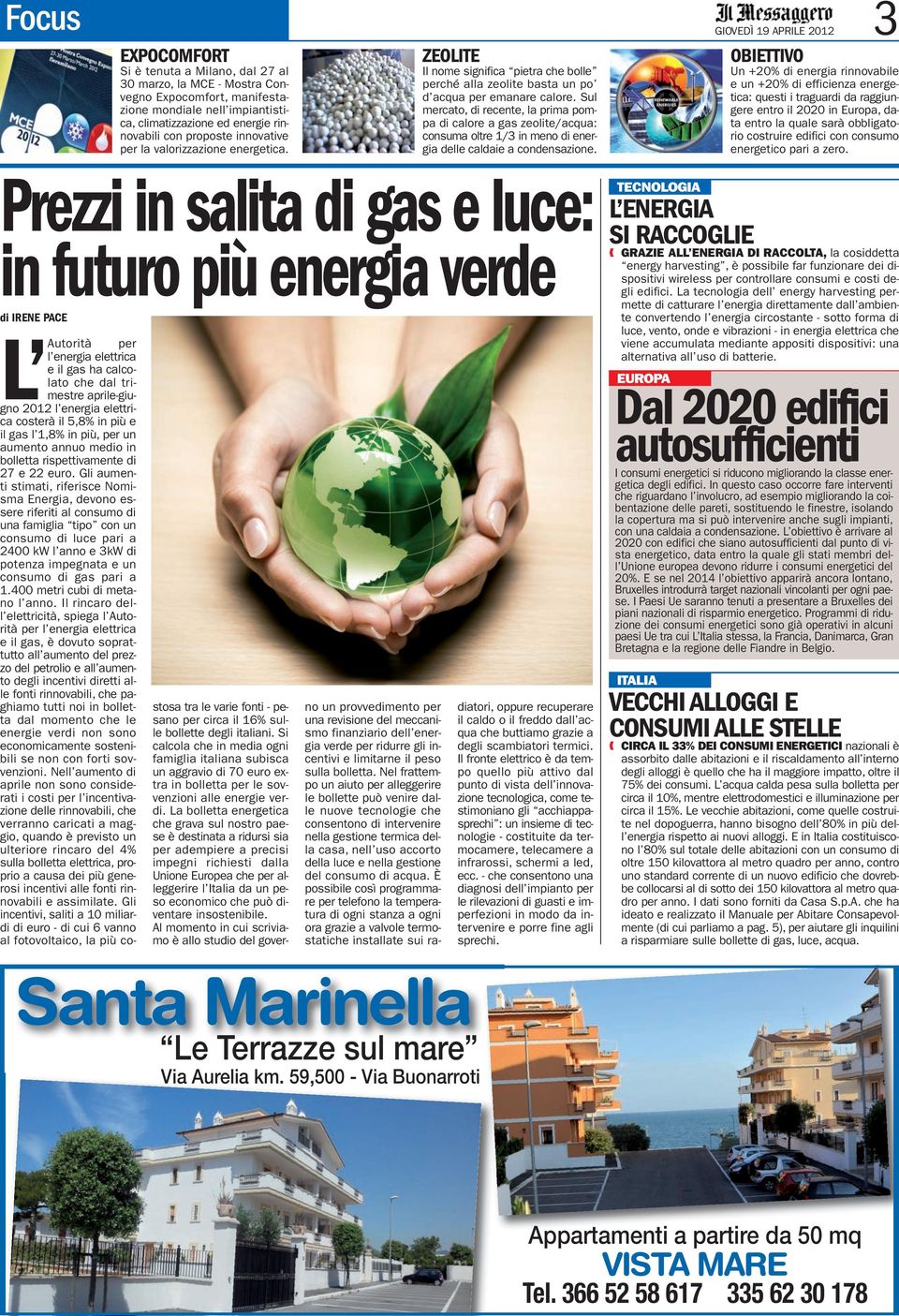 Sul mercato, di recente, la prima pompa di calore a gas zeolite/acqua: consuma oltre 1/3 in meno di energia delle caldaie a condensazione.