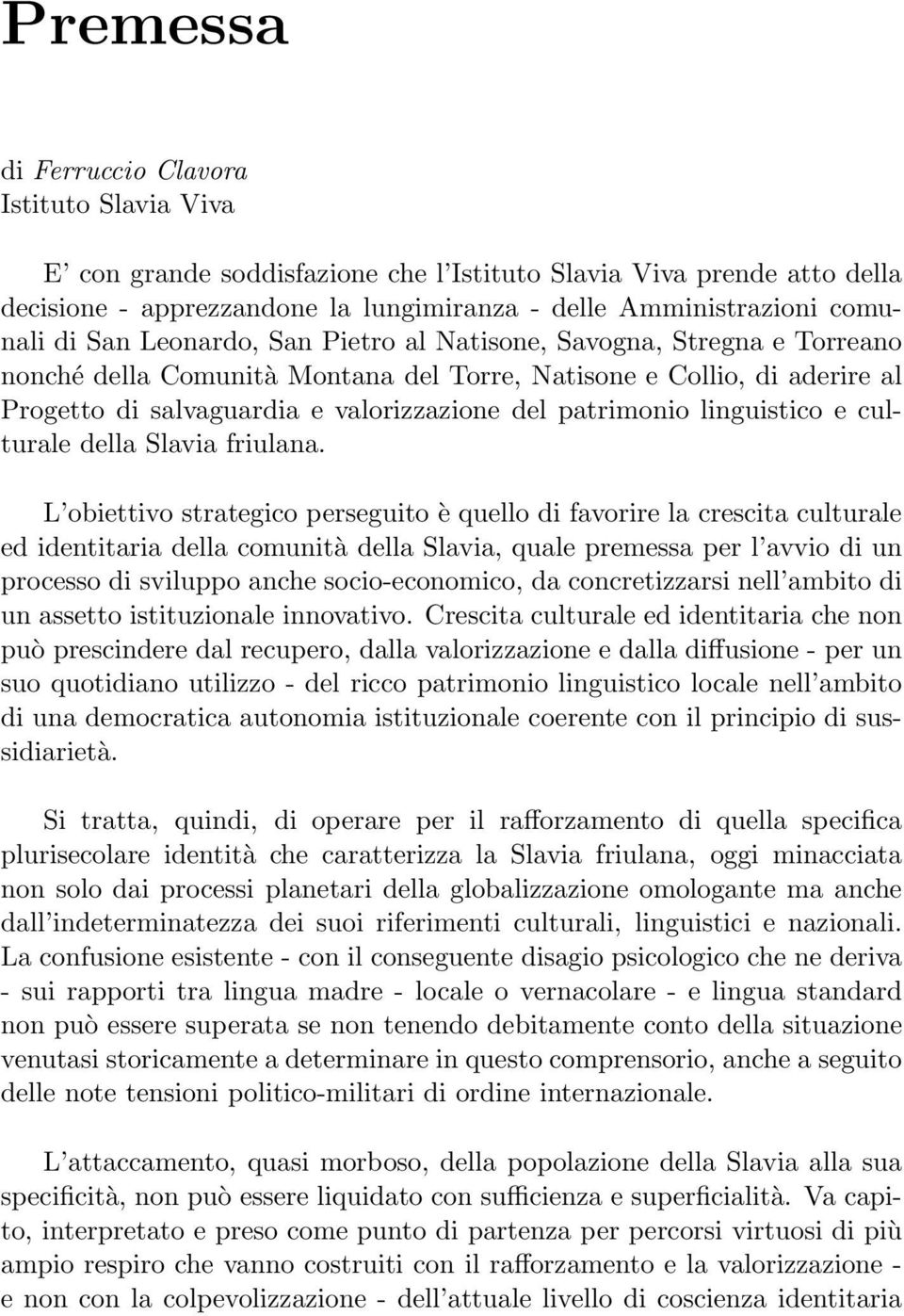 linguistico e culturale della Slavia friulana.