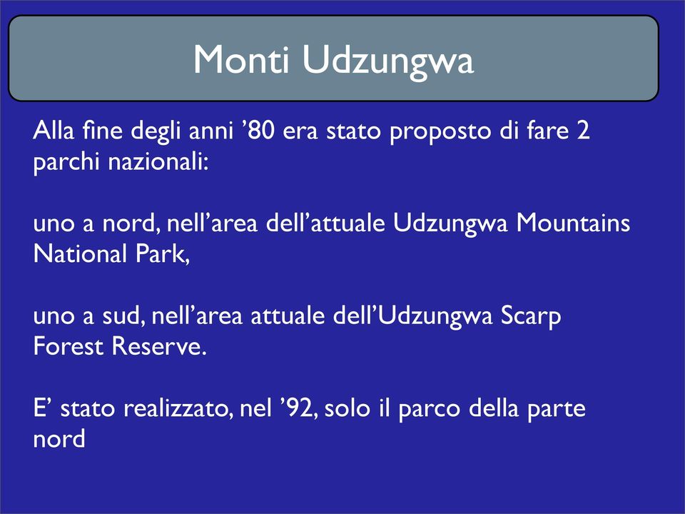 Mountains National Park, uno a sud, nell area attuale dell Udzungwa