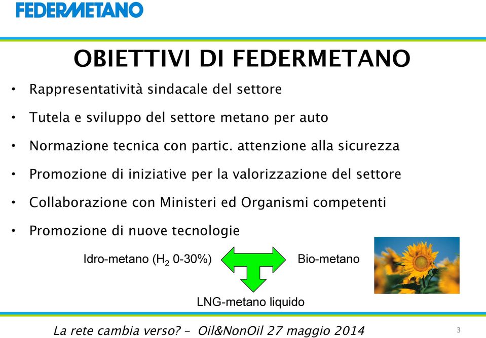 attenzione alla sicurezza Promozione di iniziative per la valorizzazione del settore