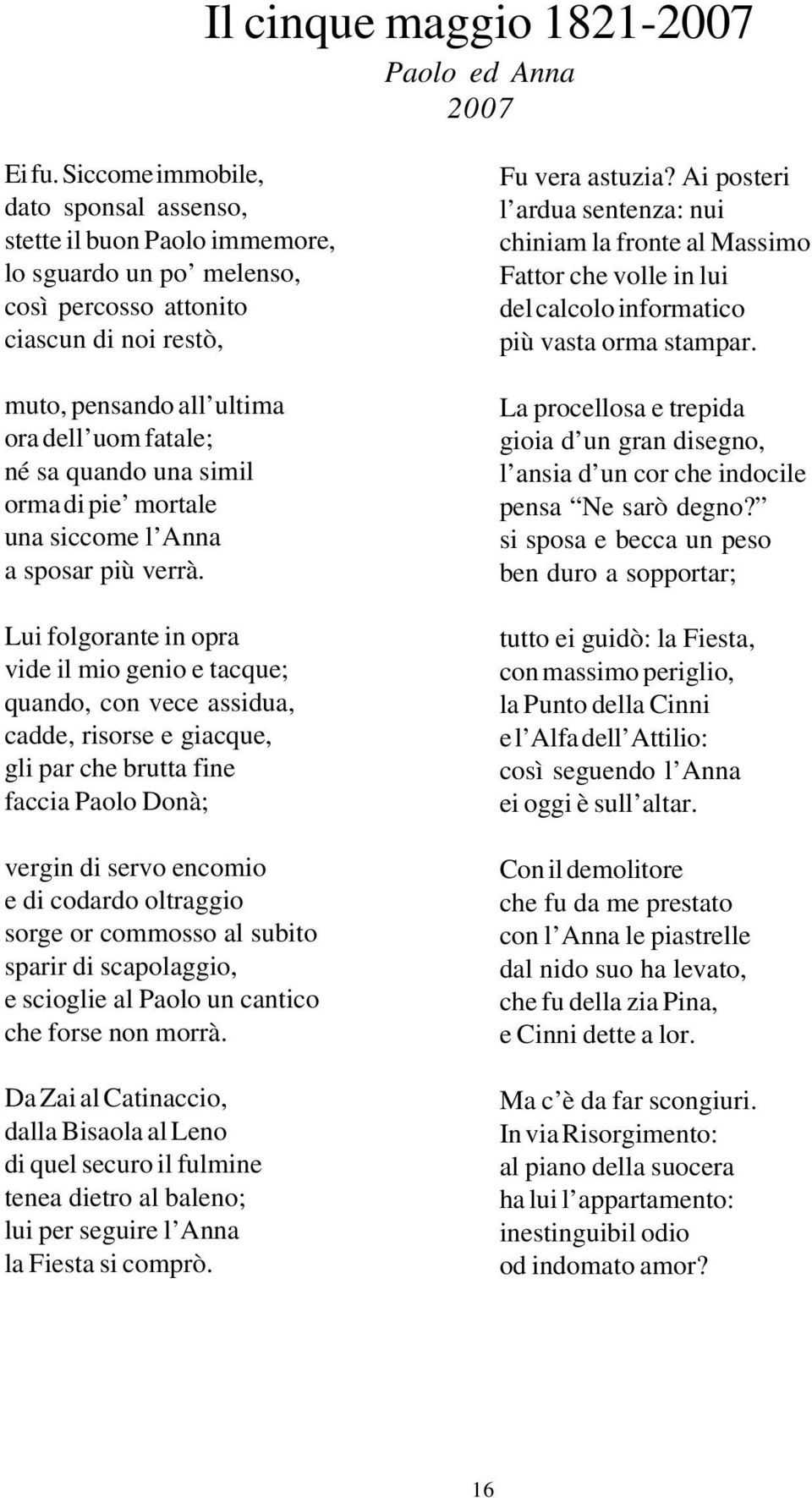 quando una simil orma di pie mortale una siccome l Anna a sposar più verrà.